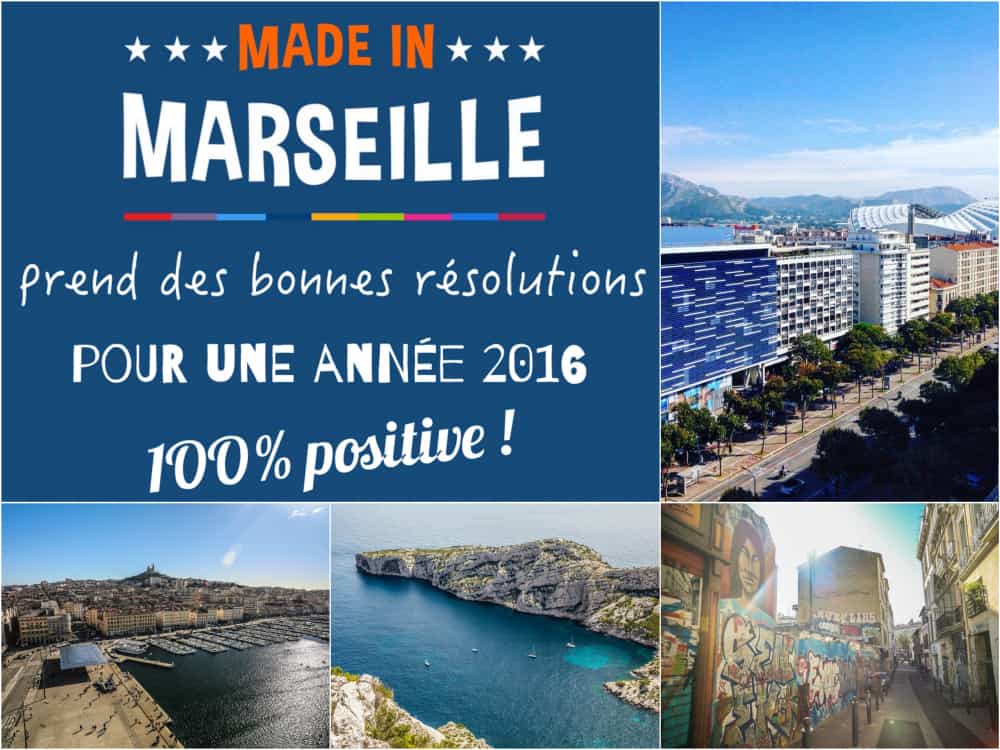 résolutions, Les résolutions 100% positives pour faire bouger Marseille !, Made in Marseille