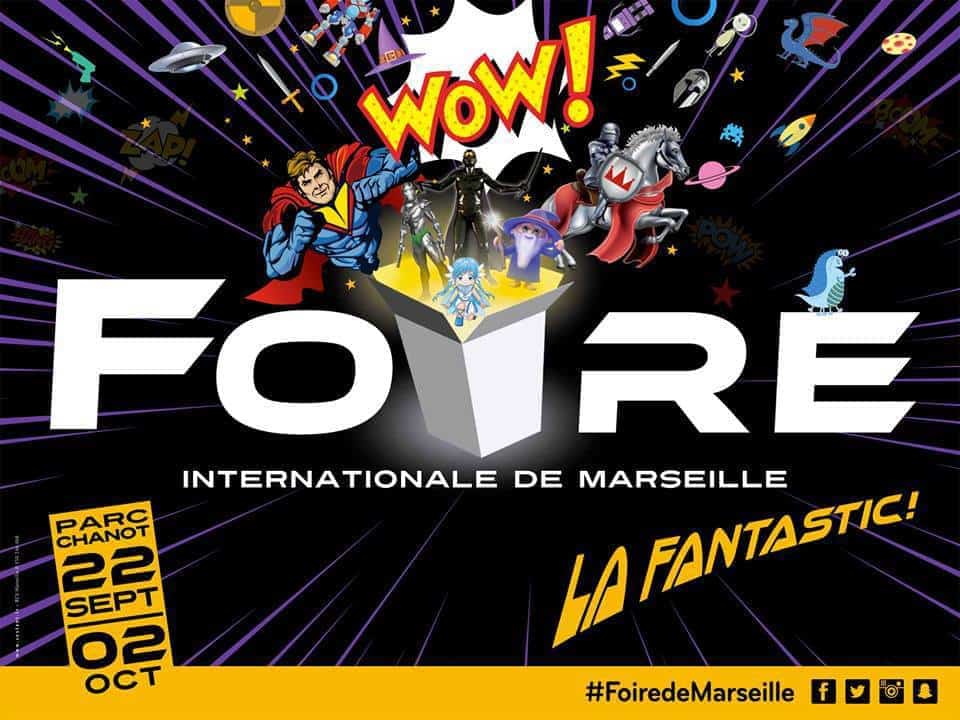 , La Foire de Marseille 2017 plonge dans le monde #Fantastic, Made in Marseille
