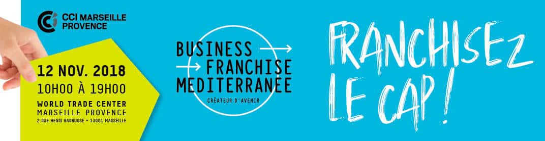 , Business Franchise Méditerranée, le nouveau rdv de la franchise dans le Sud, Made in Marseille