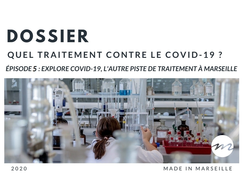 , Explore Covid-19 : l&#8217;autre piste de traitement à l&#8217;essai à Marseille, Made in Marseille