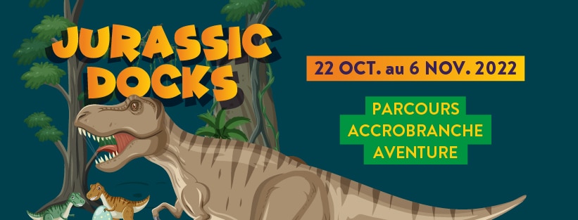 Docks, Accrobranche et dinosaures s’invitent aux Docks pour la Toussaint, Made in Marseille